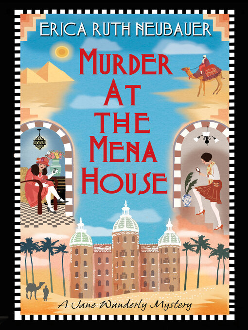 Title details for Murder at the Mena House by Erica Ruth Neubauer - Wait list